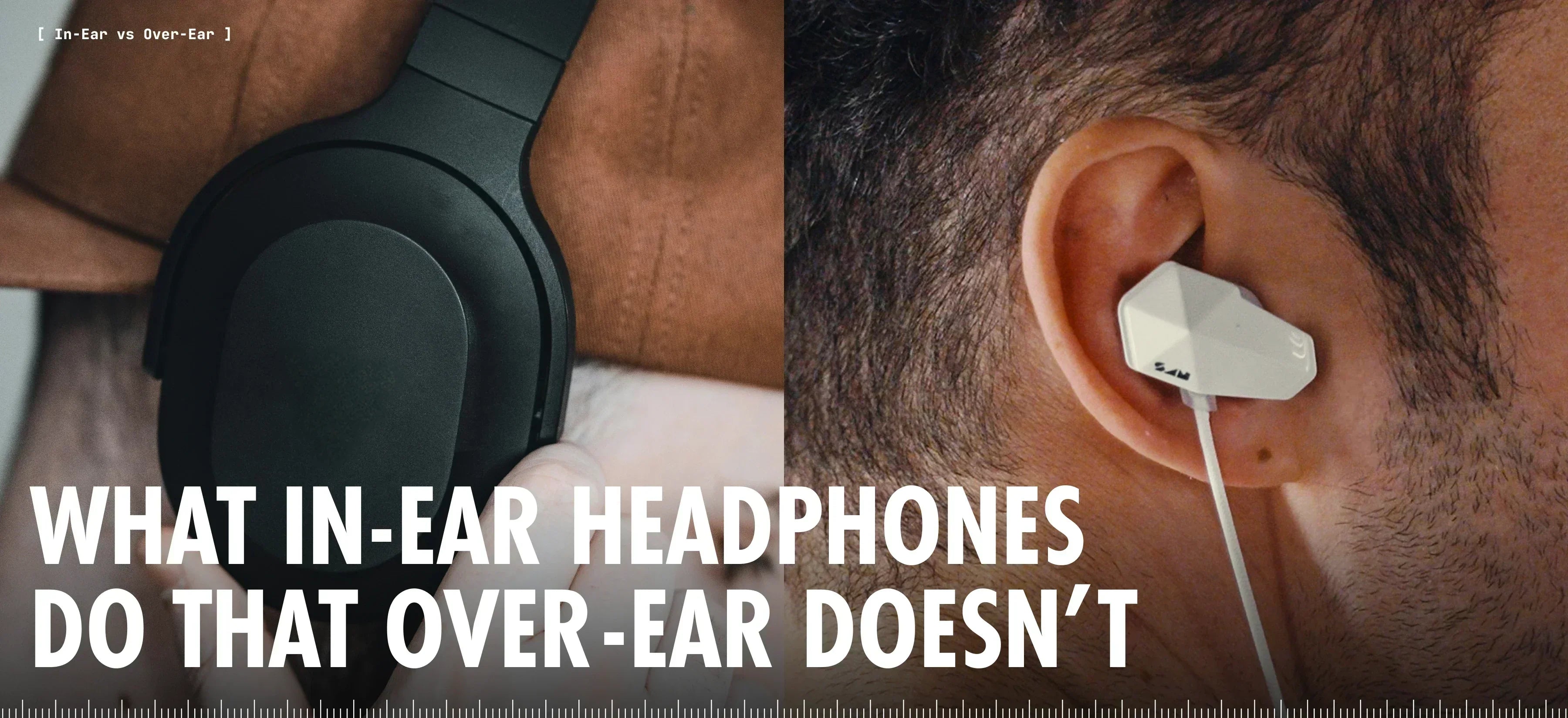 The In-Ear Advantage: What In-Ear Headphones Do That Over-Ear Doesn’t
