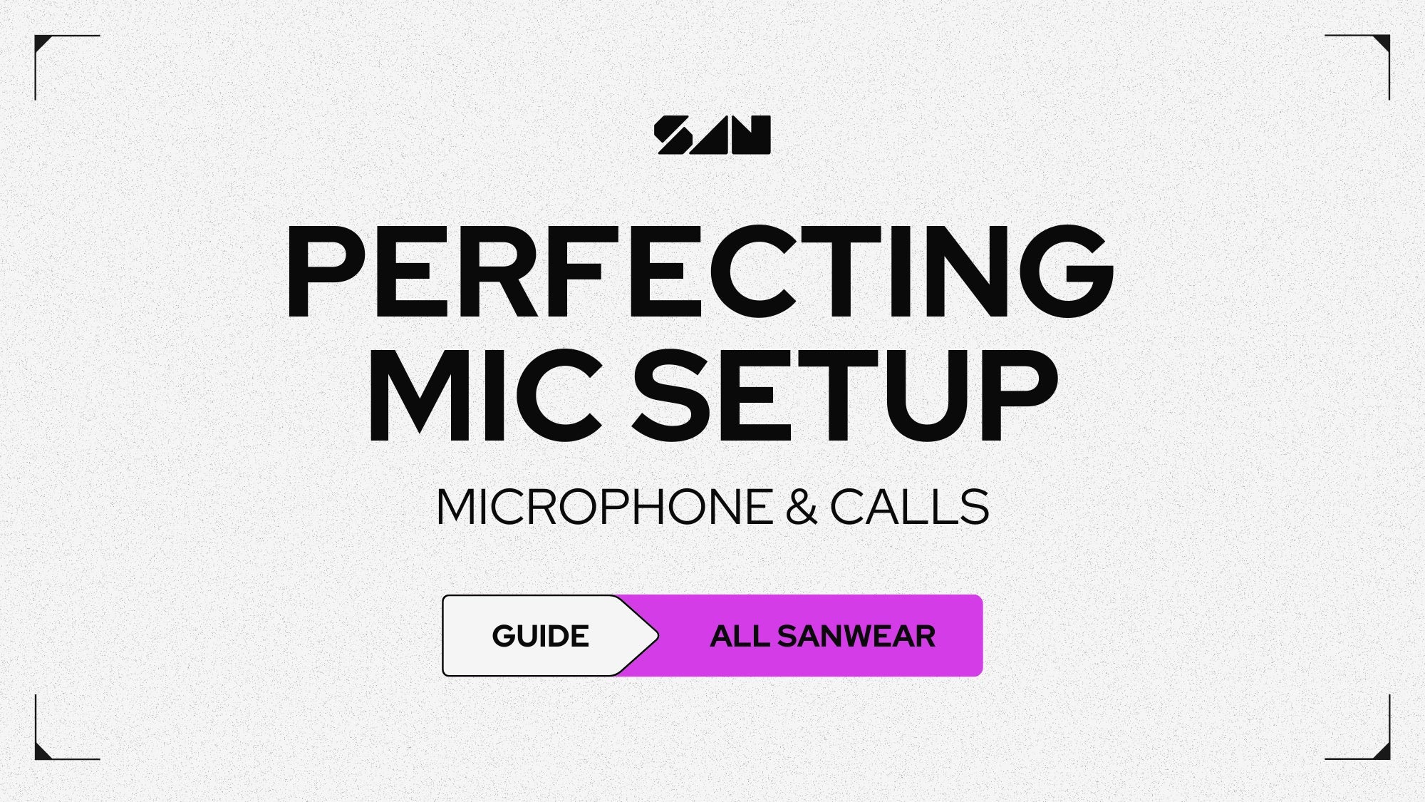 Improve SANWEAR Call Quality: ENC, Mic Placement, and Video Call Tips